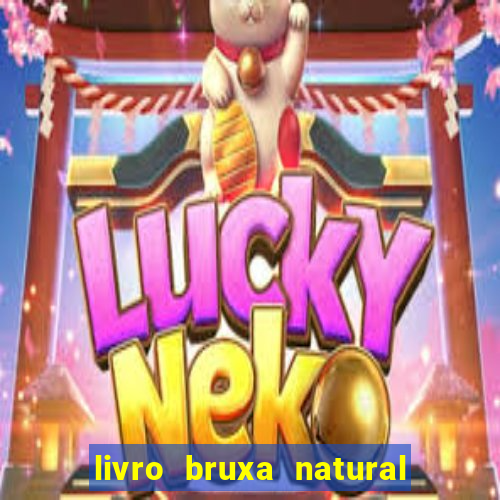 livro bruxa natural pdf gratis